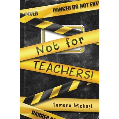 Not for Teachers!