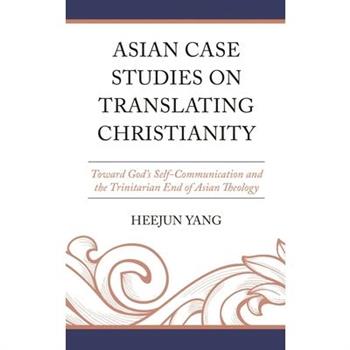 Asian Case Studies on Translating Christianity