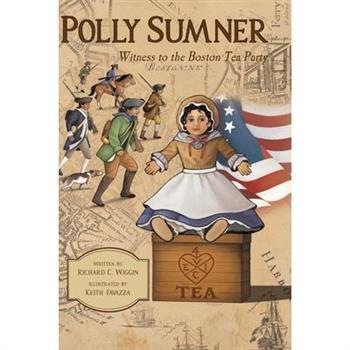 Polly Sumner - Witness to The Boston Tea Party