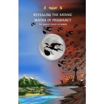 Revealing the satanic Matrix of Pregnancy