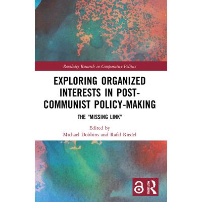 Exploring Organized Interests in Post-Communist Policy-Making