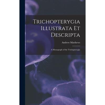 Trichopterygia Illustrata Et Descripta