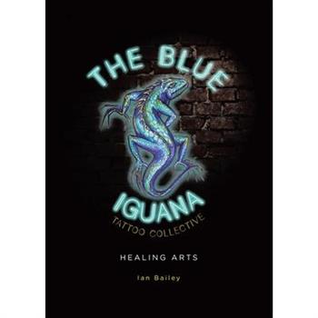 The Blue Iguana Tattoo Collective healing arts