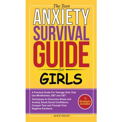 The Teen Anxiety Survival Guide For Girls