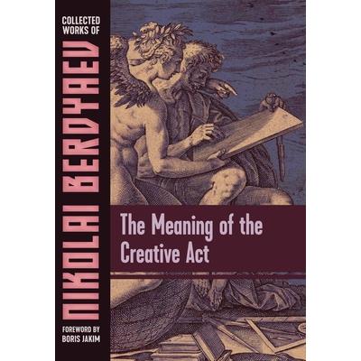 The Meaning of the Creative Act