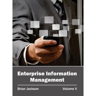 Enterprise Information Management: Volume V