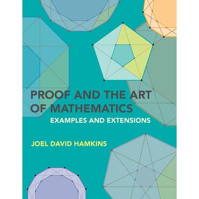 Proof and the Art of Mathematics
