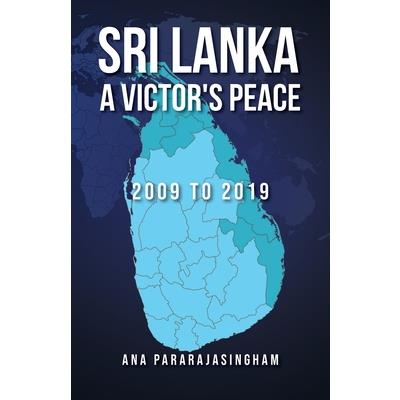 Sri Lanka A Victor’s Peace