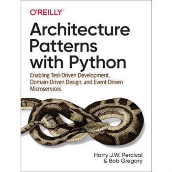 Architecture Patterns with PythonEnabling Test-Driven Development, Domain-Driven Design, a