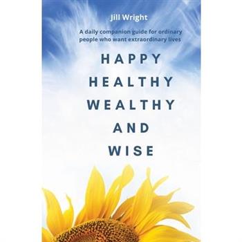 Happy Healthy Wealthy and Wise