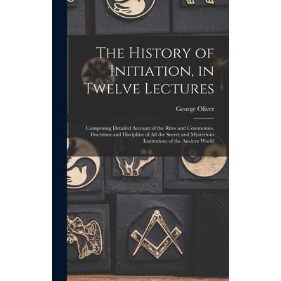 The History of Initiation, in Twelve Lectures