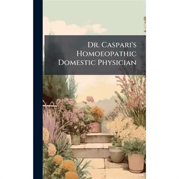 Dr. Caspari's Homoeopathic Domestic Physician