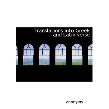 Translations Into Greek and Latin Verse