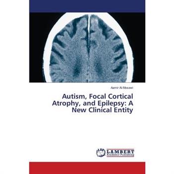 Autism, Focal Cortical Atrophy, and Epilepsy