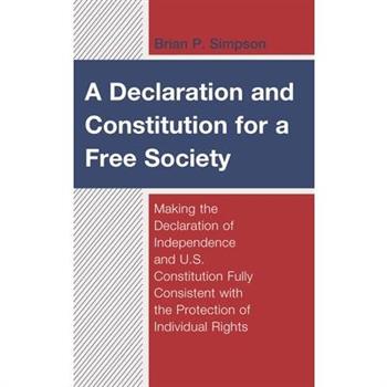 A Declaration and Constitution for a Free Society A Declaration and Constitution for a Free Society