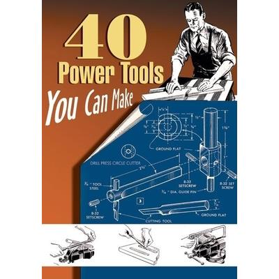 40 Power Tools You Can Make