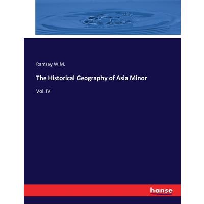 The Historical Geography of Asia Minor