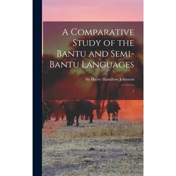 A Comparative Study of the Bantu and Semi-Bantu Languages