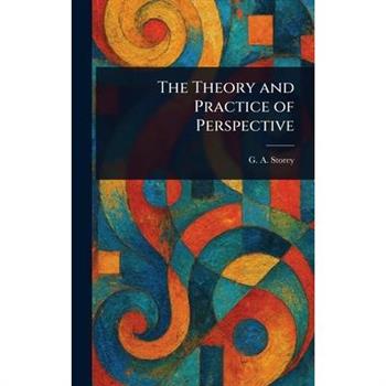 The Theory and Practice of Perspective