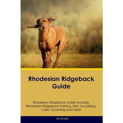 Rhodesian Ridgeback Guide Rhodesian Ridgeback Guide Includes