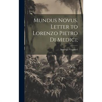 Mundus Novus. Letter to Lorenzo Pietro di Medici;
