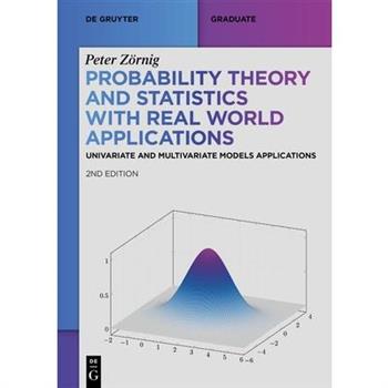 Probability Theory and Statistics with Real World Applications