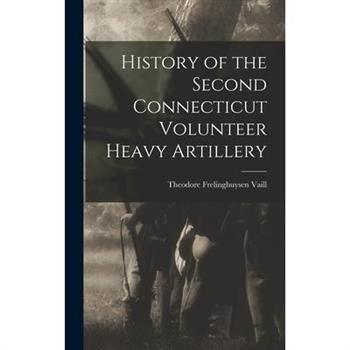 History of the Second Connecticut Volunteer Heavy Artillery
