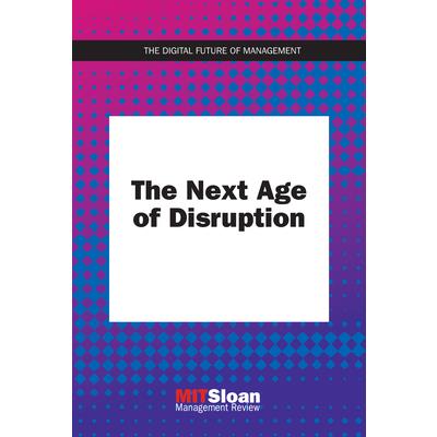 The Next Age of Disruption