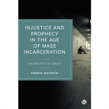 Injustice and Prophecy in the Age of Mass Incarceration