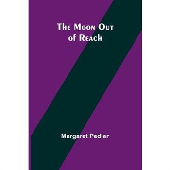 The Moon out of Reach