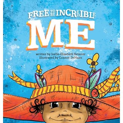 Free to Be Incredible Me