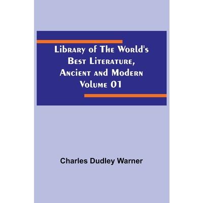 Library of the World’s Best Literature, Ancient and Modern Volume 01