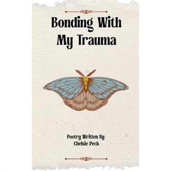 Bonding With My Trauma