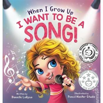 When I Grow Up, I Want to be a Song!
