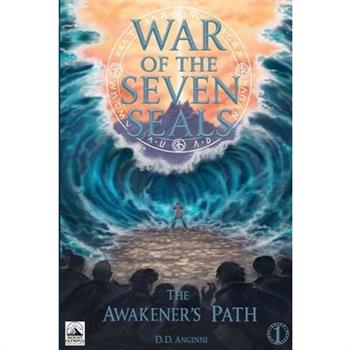 War of the Seven Seals - Book 1- The Awakener's Path