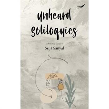Unheard Soliloquies