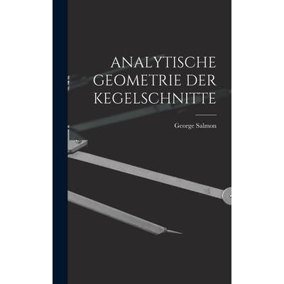 Analytische Geometrie Der Kegelschnitte