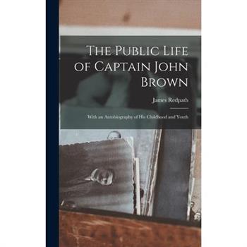The Public Life of Captain John Brown