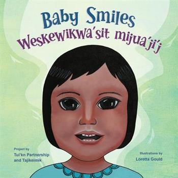 Baby Smiles/ Weskewikwa'sit Mijua'ji'j