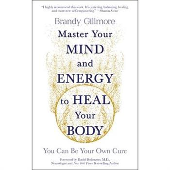Master Your Mind and Energy to Heal Your Body