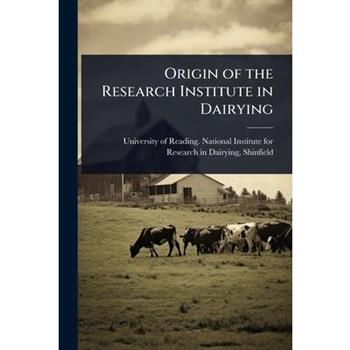 Origin of the Research Institute in Dairying