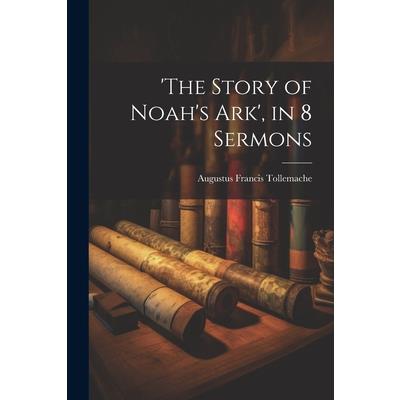 'the Story of Noah's Ark', in 8 Sermons