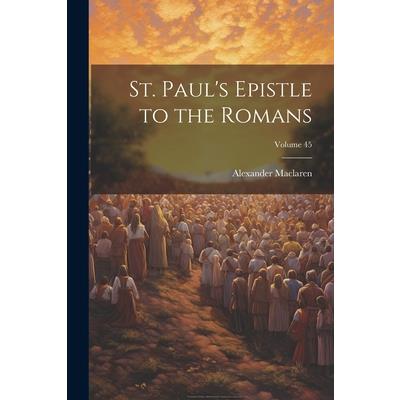 St. Paul's Epistle to the Romans; Volume 45