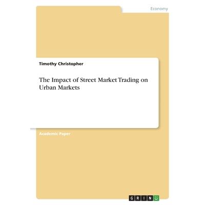 The Impact of Street Market Trading on Urban Markets