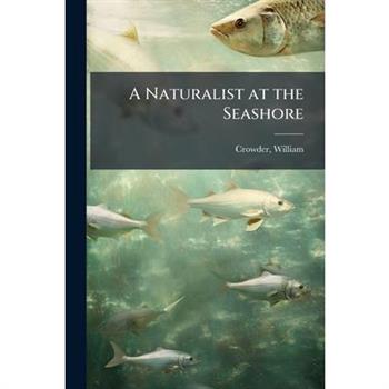 A Naturalist at the Seashore