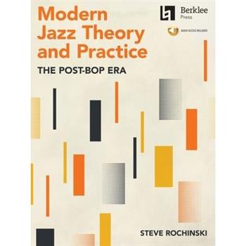 Modern Jazz Theory and Practice: The Post-Bop Era - Book with Online Audio by Steve Rochinski