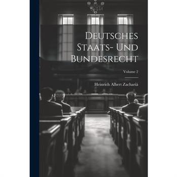 Deutsches Staats- Und Bundesrecht; Volume 2