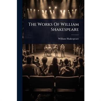 The Works Of William Shakespeare