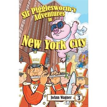 Sir Pigglesworth’s Adventures in New York City