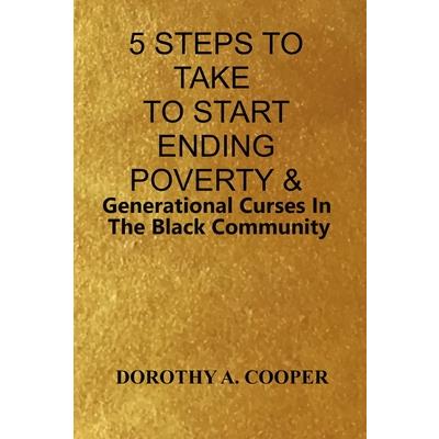5 Steps To Take To Start Ending Poverty & Generational Curses In The Black Community 5 Steps To Take To Start Ending Poverty & Generational Curses In The Black Community